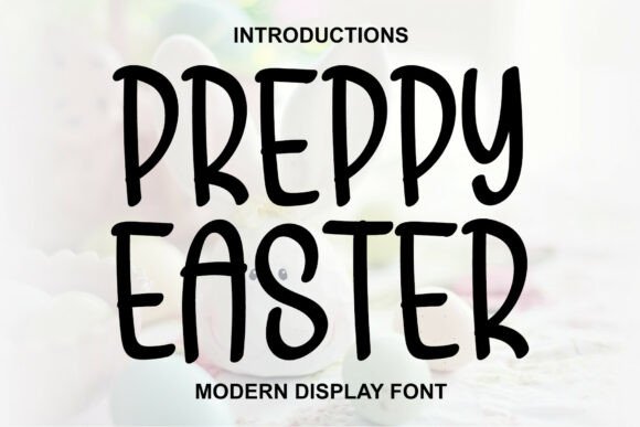 Preppy Easter: A Bold Display Font for Editorial Design