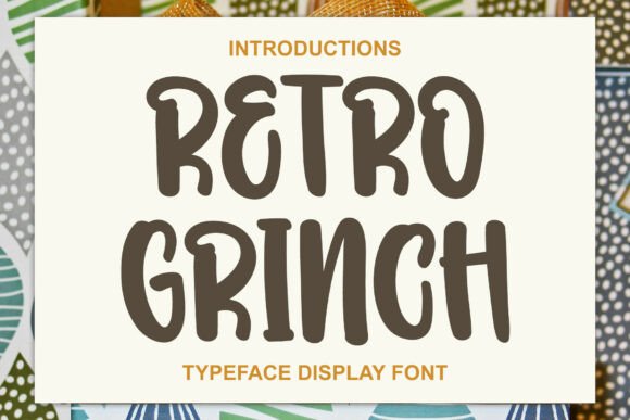 Retro Grinch: A Bold Display Font for Brand Identity